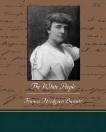 The White People - Frances Hodgson Burnett