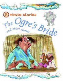 The Ogre's Bride and Other Stories. Editor, Belinda Gallagher - Belinda Gallagher