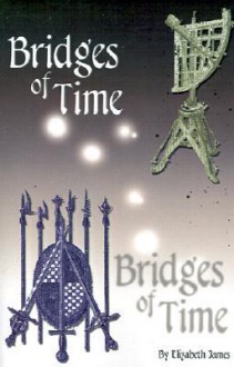 Bridges of Time - Elizabeth James