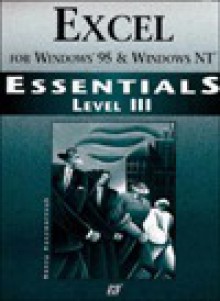 Excel for Windows 95 Essentials Level III (Essentials (Que Paperback)) - Nancy Kaczmarczyk, John M. Preston, Que Corporation