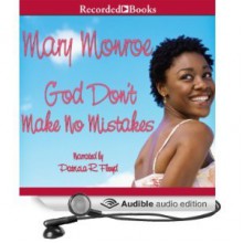 God Don't Make No Mistakes (God Don't Like Ugly, #6) - Mary Monroe, Patricia R. Floyd