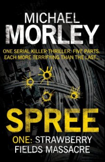 Spree Part I: Strawberry Fields - Michael Morley