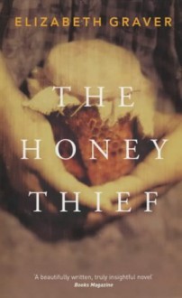 The Honey Thief - Elizabeth Graver