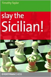 Slay the Sicilian! - Timothy Taylor