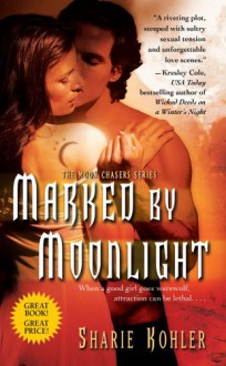 Marked by Moonlight - Sharie Kohler