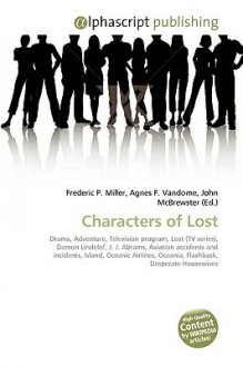 Characters of Lost - Agnes F. Vandome, John McBrewster, Sam B Miller II