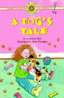 A Dog's Tale (Bank Street Ready-to-Read, Level 1) - Seymour Reit, Kate Flanagan