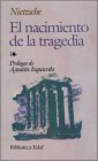 El Nacimiento de La Tragedia - Friedrich Nietzsche, A. Gomez