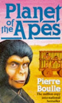 Planet of the Apes - Pierre Boulle