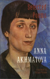 Selected Poems - Anna Akhmatova, Richard McKane