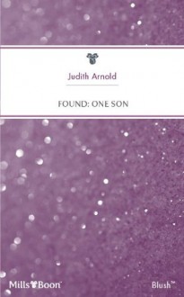 Mills & Boon : Found: One Son (Finders, Keepers) - Judith Arnold