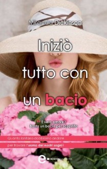 Iniziò tutto con un bacio (eNewton Narrativa) (Italian Edition) - Miranda Dickinson