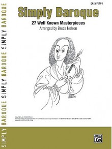 Simply Baroque: 27 Well Known Masterpieces - Bruce Nelson