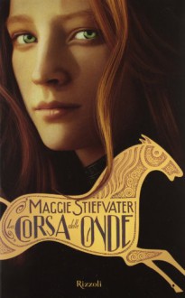 La corsa delle onde - Maggie Stiefvater, Maria Concetta Scotto di Santillo