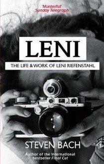 Leni: The Life And Work Of Leni Riefenstahl - Steven Bach