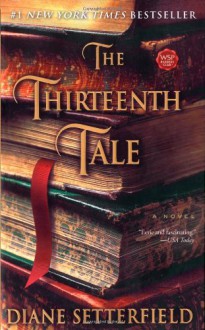 The Thirteenth Tale: A Novel - Diane Setterfield