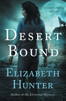 Desert Bound (Cambio Springs) (Volume 2) - Elizabeth Hunter