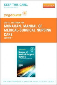 Manual of Medical-Surgical Nursing Care - Pageburst E-Book on Vitalsource (Retail Access Card): Nursing Interventions and Collaborative Management - Frances Donovan Monahan, Marianne Neighbors, Carol Green