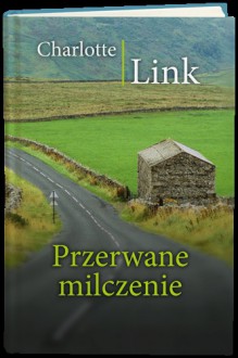 Przerwane milczenie - Charlotte Link