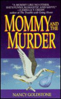 Mommy and the Murder - Nancy Goldstone