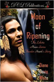 Moon of Ripening - Diane Davis White