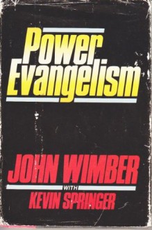 Power Evangelism - John Wimber, Kevin Springer