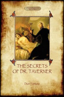 The Secrets of Dr Taverner - Dion Fortune