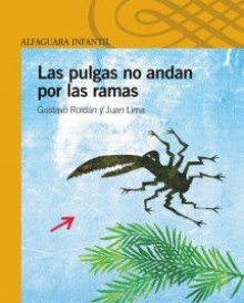 Las Pulgas No Andan Por Las Ramas - Gustavo Roldán