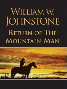 The Return of the Mountain Man - William W. Johnstone