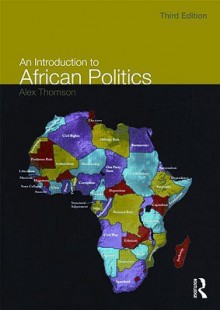 An Introduction to African Politics - Alex Thomson