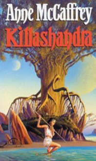 Killashandra - Anne McCaffrey