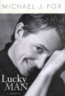 Lucky Man: A Memoir - Michael J. Fox