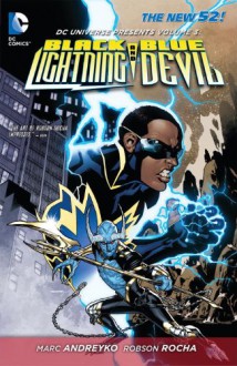 DC Universe Presents, Vol. 3: Black Lightning and Blue Devil - Marc Andreyko, Robson Rocha, Oclair Albert