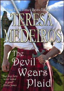 The Devil Wears Plaid ("Brides of the Highlands") - Teresa Medeiros