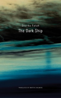 The Dark Ship - Sherko Fatah, Martin Chalmers