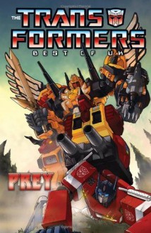 Transformers: Best of the UK - Prey - Simon Furman, Jeff Anderson, Dan Reed, Will Simpson, Geoff Senior