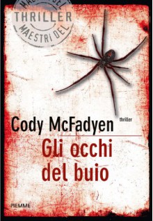 Gli occhi del buio (Bestseller) (Italian Edition) - Cody McFadyen, A. Colitto