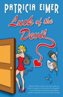 Luck of the Devil (Speak of the Devil, Book 1) (Entangled Edge) - Patricia Eimer