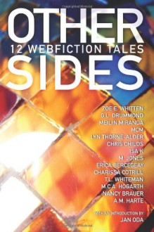 Other Sides: 12 Webfiction Tales - Zoe E. Whitten, G.L. Drummond, MeiLin Miranda