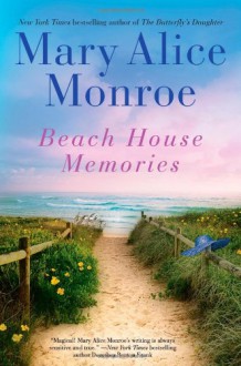 Beach House Memories - Mary Alice Monroe