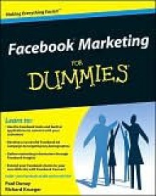 Facebook Marketing for Dummies - Paul Dunay, Richard Krueger