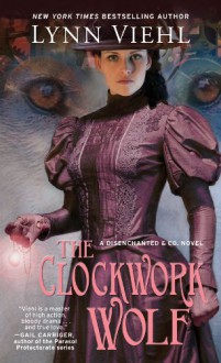 The Clockwork Wolf (Disenchanted & Co.) - Lynn Viehl