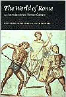 The World of Rome: An Introduction to Roman Culture - Peter V. Jones, Keith C. Sidwell