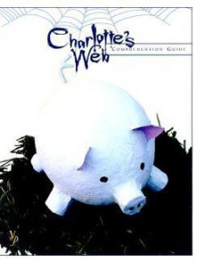 Charlottes Web Comprehensive Guide - Laurie Detweiler