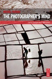 The Photographer's Mind - Michael Freeman