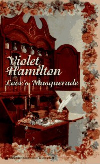 Love's Masquerade - Violet Hamilton