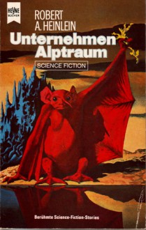 Unternehmen Alptraum - Robert A. Heinlein