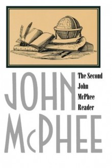 The Second John McPhee Reader - John McPhee, Patricia Strachan, David Remmick, David Remnick