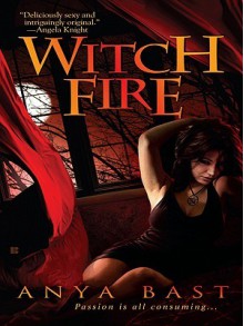 Witch Fire (Elemental Witches #1) - Anya Bast