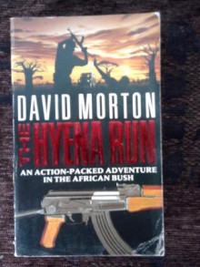 The Hyena Run - David Morton